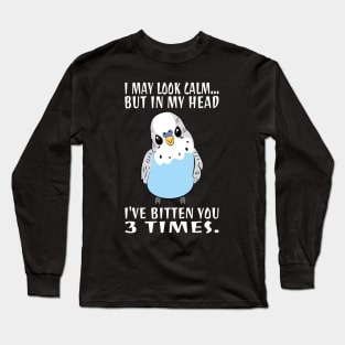 In My Head I've Bitten You 3 Times, for Funny Blue Budgie Long Sleeve T-Shirt